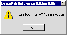 Information dialog box prompting to use the Book non-AFM Lease option for the entered lease number